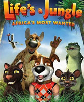 Смотреть Онлайн Жизнь в джунглях: Особо опасные в Африке / Life's A Jungle: Africa's Most Wanteds [2012]